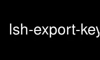 Run lsh-export-key in OnWorks free hosting provider over Ubuntu Online, Fedora Online, Windows online emulator or MAC OS online emulator