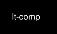 Run lt-comp in OnWorks free hosting provider over Ubuntu Online, Fedora Online, Windows online emulator or MAC OS online emulator