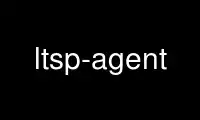 ດໍາເນີນການ ltsp-agent ໃນ OnWorks ຜູ້ໃຫ້ບໍລິການໂຮດຕິ້ງຟຣີຜ່ານ Ubuntu Online, Fedora Online, Windows online emulator ຫຼື MAC OS online emulator