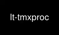 Run lt-tmxproc in OnWorks free hosting provider over Ubuntu Online, Fedora Online, Windows online emulator or MAC OS online emulator