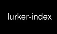 Run lurker-index in OnWorks free hosting provider over Ubuntu Online, Fedora Online, Windows online emulator or MAC OS online emulator