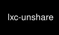 Run lxc-unshare in OnWorks free hosting provider over Ubuntu Online, Fedora Online, Windows online emulator or MAC OS online emulator