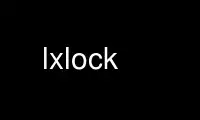 Run lxlock in OnWorks free hosting provider over Ubuntu Online, Fedora Online, Windows online emulator or MAC OS online emulator