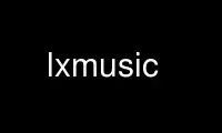 Exécutez lxmusic dans le fournisseur d'hébergement gratuit OnWorks sur Ubuntu Online, Fedora Online, l'émulateur en ligne Windows ou l'émulateur en ligne MAC OS