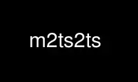 Run m2ts2ts in OnWorks free hosting provider over Ubuntu Online, Fedora Online, Windows online emulator or MAC OS online emulator