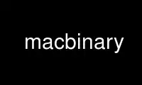 Execute macbinary no provedor de hospedagem gratuita OnWorks no Ubuntu Online, Fedora Online, emulador online do Windows ou emulador online do MAC OS