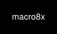 Run macro8x in OnWorks free hosting provider over Ubuntu Online, Fedora Online, Windows online emulator or MAC OS online emulator