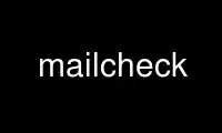 Run mailcheck in OnWorks free hosting provider over Ubuntu Online, Fedora Online, Windows online emulator or MAC OS online emulator