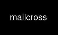 Run mailcross in OnWorks free hosting provider over Ubuntu Online, Fedora Online, Windows online emulator or MAC OS online emulator