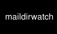 Run maildirwatch in OnWorks free hosting provider over Ubuntu Online, Fedora Online, Windows online emulator or MAC OS online emulator
