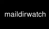 Execute maildirwatch no provedor de hospedagem gratuita OnWorks no Ubuntu Online, Fedora Online, emulador online do Windows ou emulador online do MAC OS