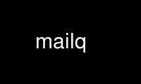 Run mailq in OnWorks free hosting provider over Ubuntu Online, Fedora Online, Windows online emulator or MAC OS online emulator