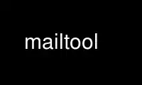 Run mailtool in OnWorks free hosting provider over Ubuntu Online, Fedora Online, Windows online emulator or MAC OS online emulator