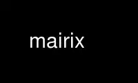 Run mairix in OnWorks free hosting provider over Ubuntu Online, Fedora Online, Windows online emulator or MAC OS online emulator