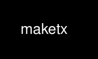 Maketx'i OnWorks ücretsiz barındırma sağlayıcısında Ubuntu Online, Fedora Online, Windows çevrimiçi emülatörü veya MAC OS çevrimiçi emülatörü üzerinden çalıştırın