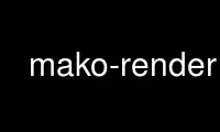 Run mako-render in OnWorks free hosting provider over Ubuntu Online, Fedora Online, Windows online emulator or MAC OS online emulator