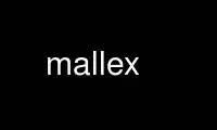 Run mallex in OnWorks free hosting provider over Ubuntu Online, Fedora Online, Windows online emulator or MAC OS online emulator