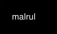 Run malrul in OnWorks free hosting provider over Ubuntu Online, Fedora Online, Windows online emulator or MAC OS online emulator
