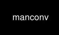 Run manconv in OnWorks free hosting provider over Ubuntu Online, Fedora Online, Windows online emulator or MAC OS online emulator