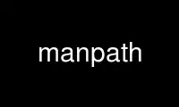 Run manpath in OnWorks free hosting provider over Ubuntu Online, Fedora Online, Windows online emulator or MAC OS online emulator