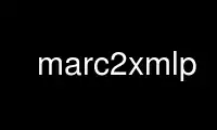 Run marc2xmlp in OnWorks free hosting provider over Ubuntu Online, Fedora Online, Windows online emulator or MAC OS online emulator