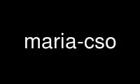 ເປີດໃຊ້ maria-cso ໃນ OnWorks ຜູ້ໃຫ້ບໍລິການໂຮດຕິ້ງຟຣີຜ່ານ Ubuntu Online, Fedora Online, Windows online emulator ຫຼື MAC OS online emulator