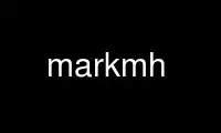 Ejecute markmh en el proveedor de alojamiento gratuito de OnWorks sobre Ubuntu Online, Fedora Online, emulador en línea de Windows o emulador en línea de MAC OS