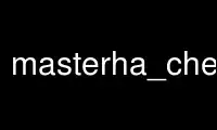 Run masterha_check_statusp in OnWorks free hosting provider over Ubuntu Online, Fedora Online, Windows online emulator or MAC OS online emulator