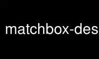 Run matchbox-desktop in OnWorks free hosting provider over Ubuntu Online, Fedora Online, Windows online emulator or MAC OS online emulator