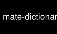 Execute mate-dictionary no provedor de hospedagem gratuita OnWorks no Ubuntu Online, Fedora Online, emulador on-line do Windows ou emulador on-line do MAC OS