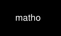 Run matho in OnWorks free hosting provider over Ubuntu Online, Fedora Online, Windows online emulator or MAC OS online emulator