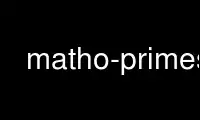 Run matho-primes in OnWorks free hosting provider over Ubuntu Online, Fedora Online, Windows online emulator or MAC OS online emulator