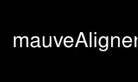 ເປີດໃຊ້ mauveAligner ໃນ OnWorks ຜູ້ໃຫ້ບໍລິການໂຮດຕິ້ງຟຣີຜ່ານ Ubuntu Online, Fedora Online, Windows online emulator ຫຼື MAC OS online emulator