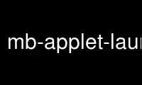 Run mb-applet-launcher in OnWorks free hosting provider over Ubuntu Online, Fedora Online, Windows online emulator or MAC OS online emulator