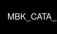 Запустіть MBK_CATA_LIB у постачальника безкоштовного хостингу OnWorks через Ubuntu Online, Fedora Online, онлайн-емулятор Windows або онлайн-емулятор MAC OS