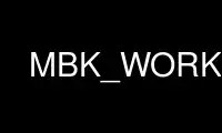 Run MBK_WORK_LIB in OnWorks free hosting provider over Ubuntu Online, Fedora Online, Windows online emulator or MAC OS online emulator