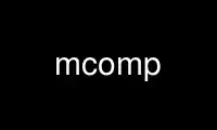 Run mcomp in OnWorks free hosting provider over Ubuntu Online, Fedora Online, Windows online emulator or MAC OS online emulator