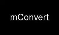 Run mConvert in OnWorks free hosting provider over Ubuntu Online, Fedora Online, Windows online emulator or MAC OS online emulator