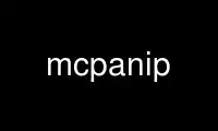Run mcpanip in OnWorks free hosting provider over Ubuntu Online, Fedora Online, Windows online emulator or MAC OS online emulator