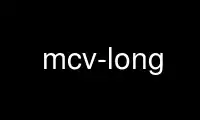 Execute o mcv-long no provedor de hospedagem gratuita OnWorks no Ubuntu Online, Fedora Online, emulador online do Windows ou emulador online do MAC OS