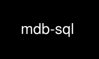 Run mdb-sql in OnWorks free hosting provider over Ubuntu Online, Fedora Online, Windows online emulator or MAC OS online emulator