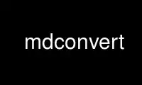 Run mdconvert in OnWorks free hosting provider over Ubuntu Online, Fedora Online, Windows online emulator or MAC OS online emulator