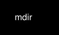Run mdir in OnWorks free hosting provider over Ubuntu Online, Fedora Online, Windows online emulator or MAC OS online emulator