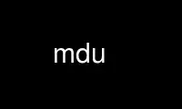 Run mdu in OnWorks free hosting provider over Ubuntu Online, Fedora Online, Windows online emulator or MAC OS online emulator