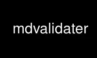 Run mdvalidater in OnWorks free hosting provider over Ubuntu Online, Fedora Online, Windows online emulator or MAC OS online emulator