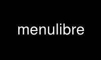 Run menulibre in OnWorks free hosting provider over Ubuntu Online, Fedora Online, Windows online emulator or MAC OS online emulator
