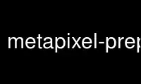 Run metapixel-prepare in OnWorks free hosting provider over Ubuntu Online, Fedora Online, Windows online emulator or MAC OS online emulator