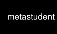 Run metastudent in OnWorks free hosting provider over Ubuntu Online, Fedora Online, Windows online emulator or MAC OS online emulator