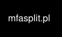 قم بتشغيل mfasplit.pl في موفر الاستضافة المجاني OnWorks عبر Ubuntu Online أو Fedora Online أو محاكي Windows عبر الإنترنت أو محاكي MAC OS عبر الإنترنت