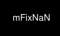 Run mFixNaN in OnWorks free hosting provider over Ubuntu Online, Fedora Online, Windows online emulator or MAC OS online emulator